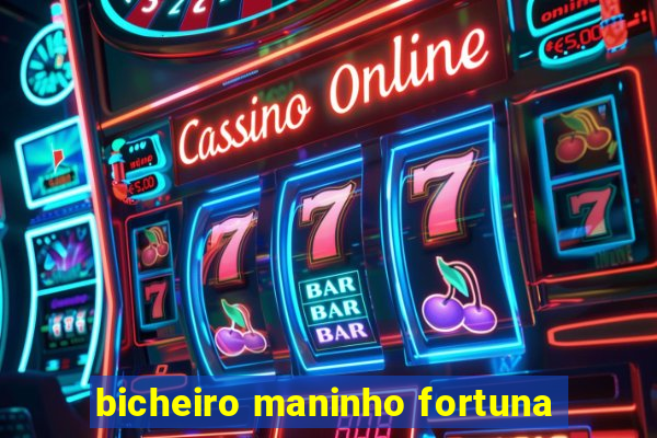 bicheiro maninho fortuna